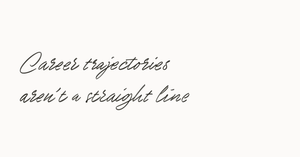 Career trajectories aren’t a straight line - and that’s ok – Anton Sten