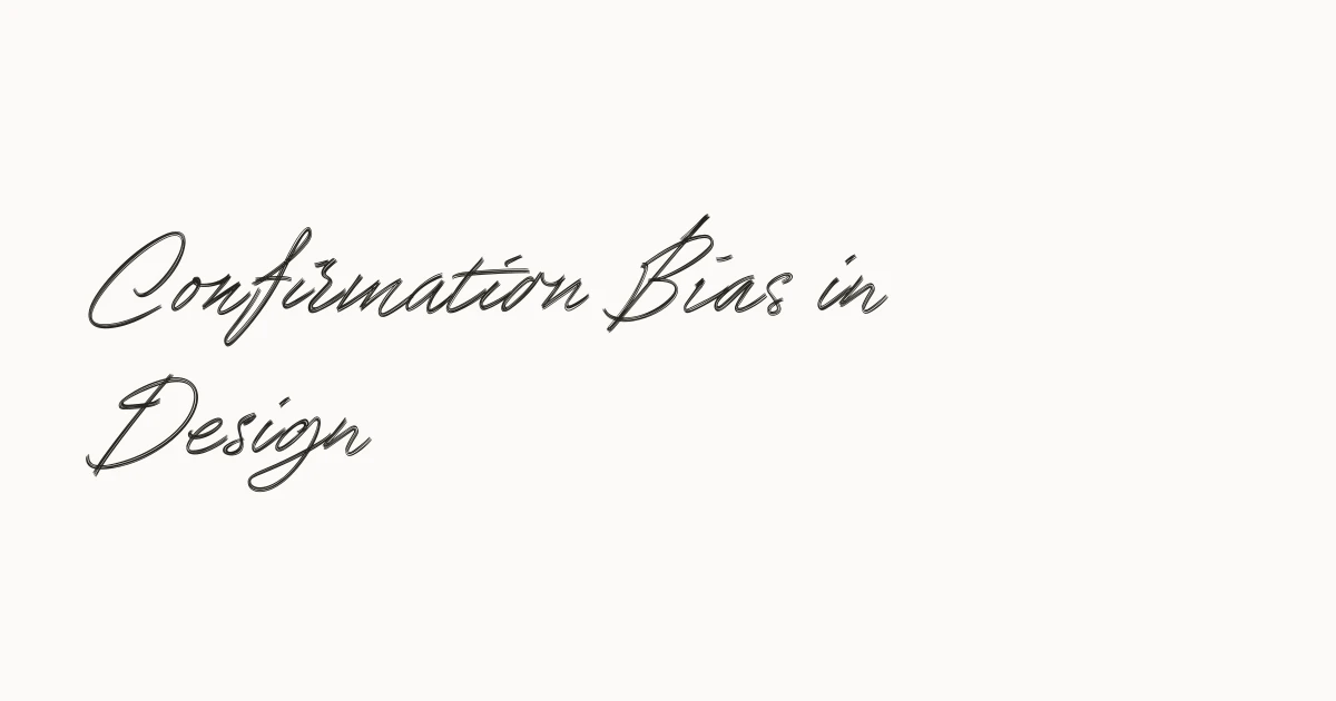 Confirmation Bias in Design – Anton Sten