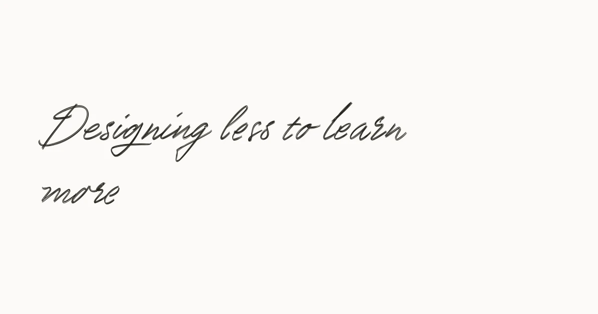 Designing less to learn more – Anton Sten