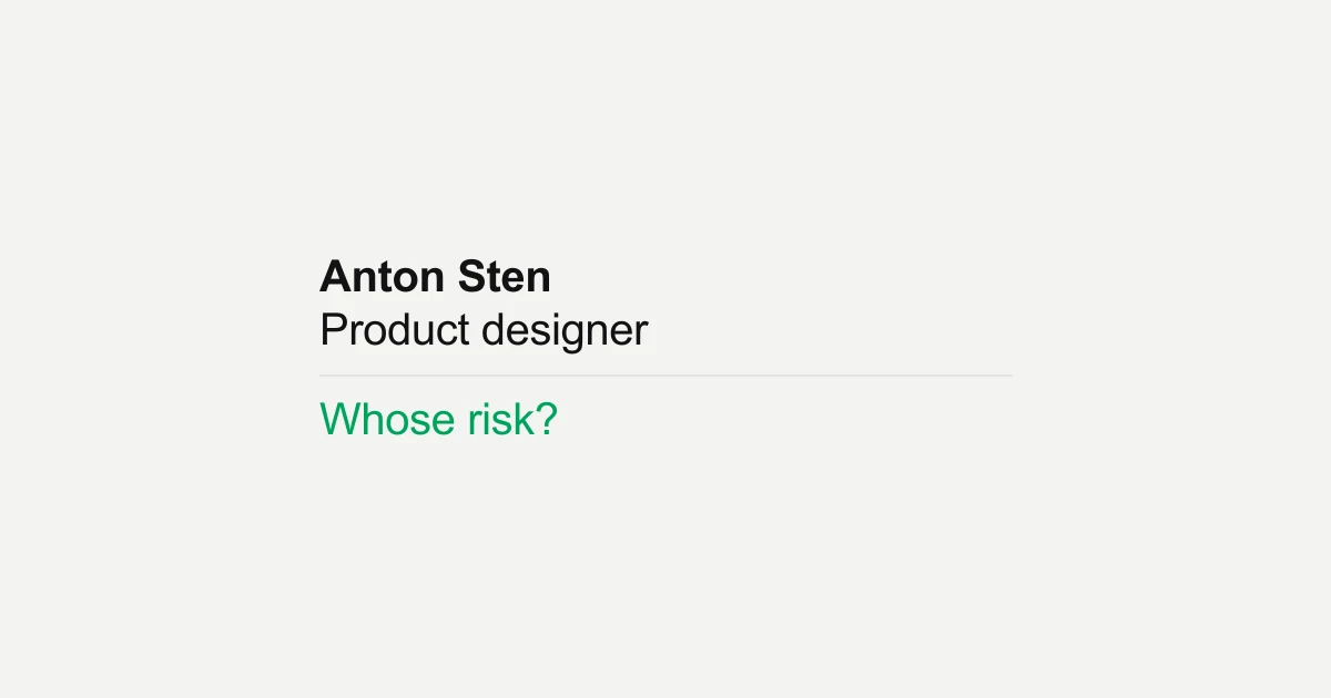 Whose risk? – Anton Sten